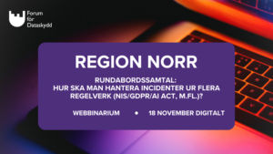 Rundabordssamtal: Hur ska man hantera incidenter ur flera regelverk (NIS/GDPR/AI act, m.fl.)? (digital nätverksträff)