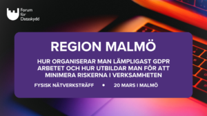 Hur organiserar man lämpligast GDPR arbetet och hur utbildar man för att minimera riskerna i verksamheten (fysisk nätverksträff)