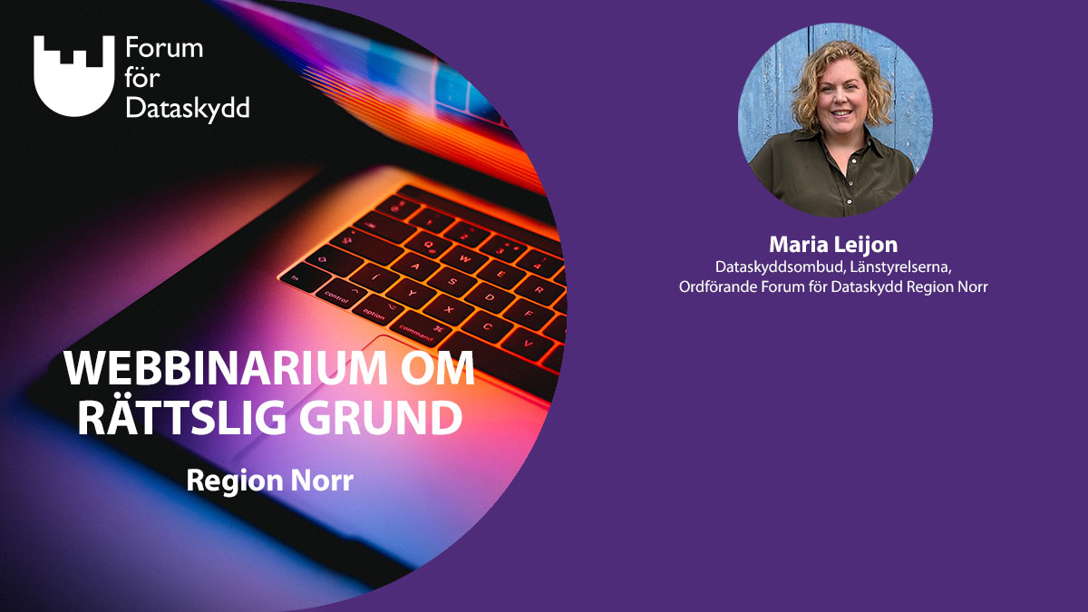 Webbinarium om rättslig grund med Forum för Dataskydd och Region Norr